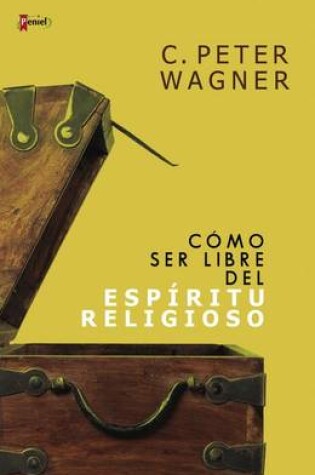 Cover of Como Ser Libre del Espiritu Religioso