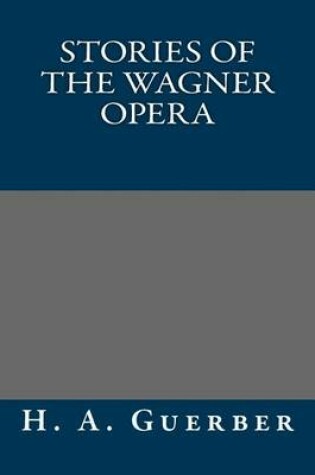 Cover of Stories of the Wagner Opera