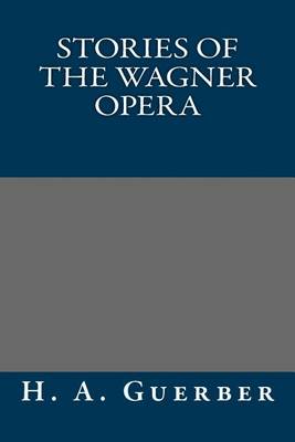 Book cover for Stories of the Wagner Opera