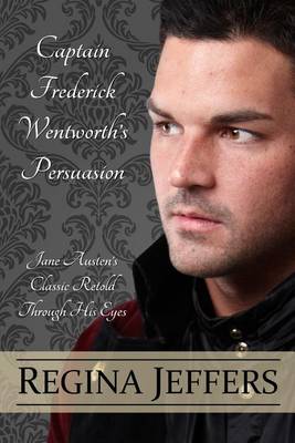 Book cover for Captain Frederick Wentworth's Persuasion