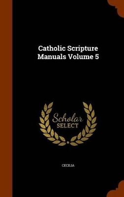 Book cover for Catholic Scripture Manuals Volume 5