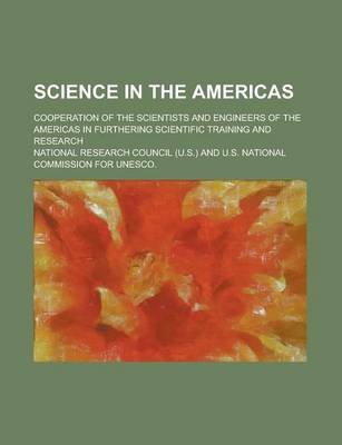 Book cover for Science in the Americas; Cooperation of the Scientists and Engineers of the Americas in Furthering Scientific Training and Research