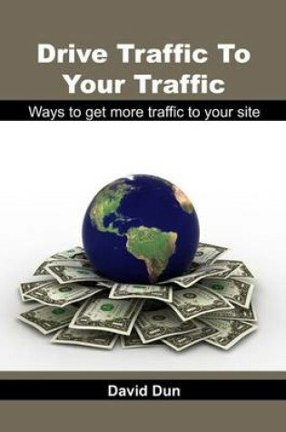 Cover of Drive Traffic to Your Traffic