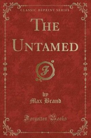 Cover of The Untamed (Classic Reprint)