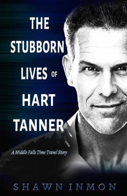 Book cover for The Stubborn Lives of Hart Tanner