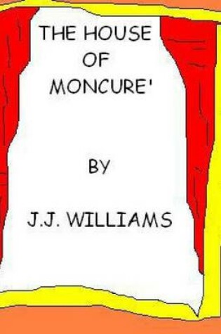 Cover of The House of Moncure'