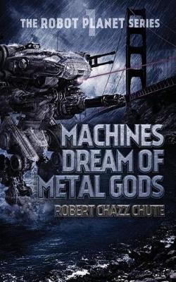 Cover of Machines Dream of Metal Gods