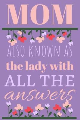 Book cover for Mom - The Lady with All the Answers Journal