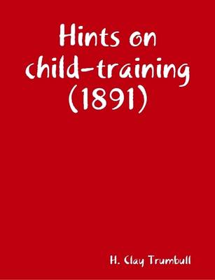 Book cover for Hints on Child-training (1891)