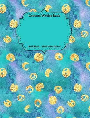 Cover of Catriona Writing Book Half Blank / Half Wide Ruled