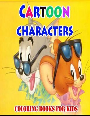 Book cover for Cartoon Characters Coloring Books For Kids