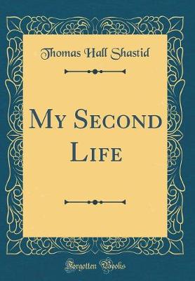 Book cover for My Second Life (Classic Reprint)