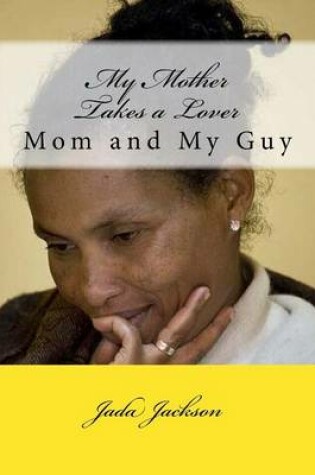 Cover of My Mother Takes a Lover