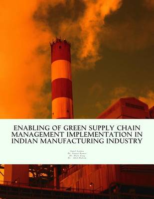 Book cover for Enabling of Green Supply Chain Management Implementation in Indian Manufacturing Industry