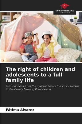 Book cover for The right of children and adolescents to a full family life