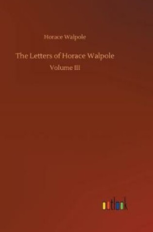 Cover of The Letters of Horace Walpole