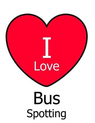 Book cover for I Love Bus Spotting