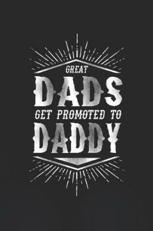 Cover of Great Dads Get Promoted To Daddy