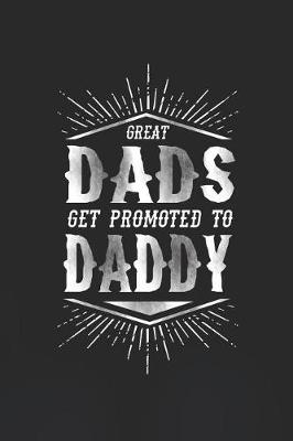 Book cover for Great Dads Get Promoted To Daddy