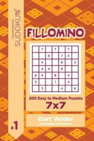 Cover of Sudoku Fillomino - 200 Easy to Medium Puzzles 7x7 (Volume 1)