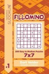 Book cover for Sudoku Fillomino - 200 Easy to Medium Puzzles 7x7 (Volume 1)