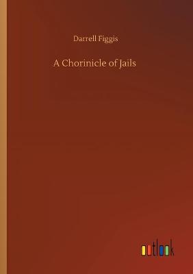 Book cover for A Chorinicle of Jails