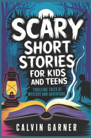 Cover of Scary Short Stories for Kids and Teens