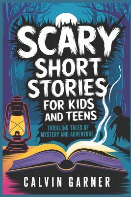 Book cover for Scary Short Stories for Kids and Teens