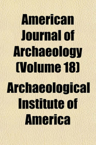 Cover of American Journal of Archaeology (Volume 18)