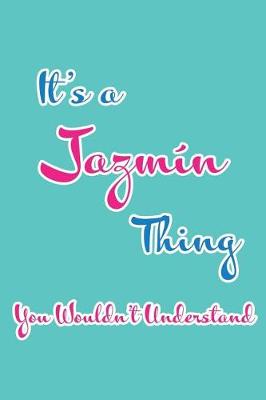 Book cover for It's a Jazmin Thing You Wouldn't Understand