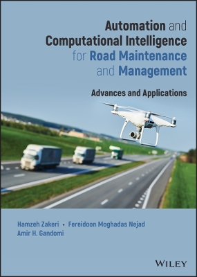 Book cover for Automation and Computational Intelligence for Road  Maintenance and Management: Advances and Applicat ions