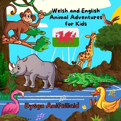 Cover of Welsh and English Animal Adventures for Kids