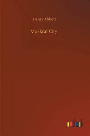 Cover of Muskrat City