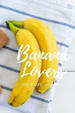 Cover of Banana Lovers 100 page Journal