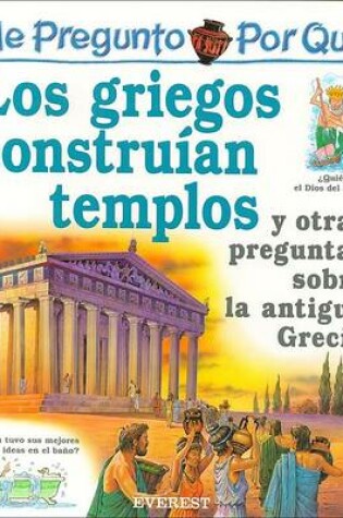 Cover of Me Pregunto Por Que los Griegos Construian Templos