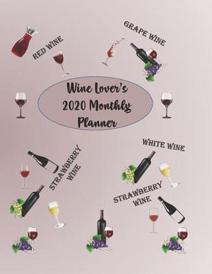 Book cover for Wine Lover's 2020 Monthly Planner