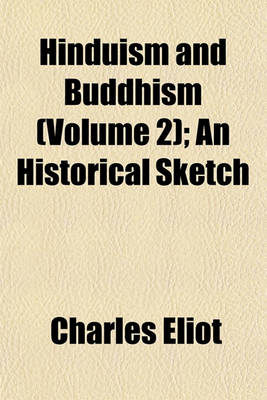 Book cover for Hinduism and Buddhism (Volume 2); An Historical Sketch