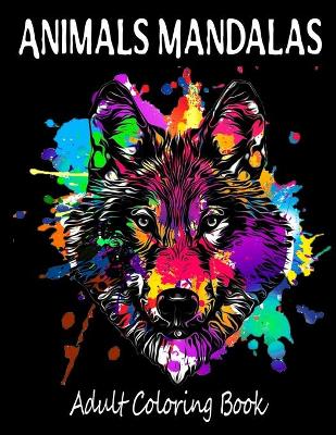 Book cover for Animals Mandalas Adults Coloring Book