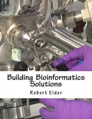 Book cover for Building Bioinformatics Solutions