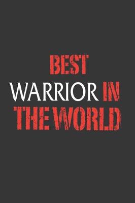 Book cover for Best Warrior In The World Notebook