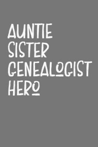 Cover of Auntie Sister Genealogist Hero