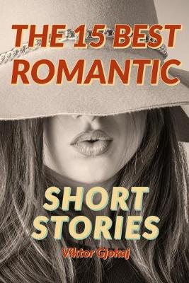 Book cover for The 15 Best Romantic Short Stories