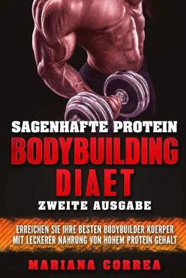 Book cover for Sagenhafte Protein Bodybuilding Diaet Zweite Ausgabe