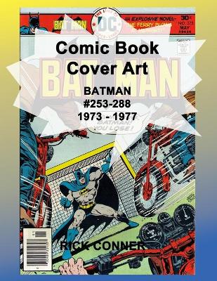 Book cover for Comic Book Cover Art BATMAN #253-288 1973 - 1977