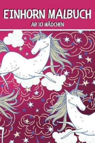 Cover of Einhorn Malbuch ab 10 Mädchen