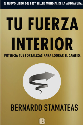 Cover of Tu fuerza interior: potencia tus fortalezas para lograr el cambio / Your Inner Strength