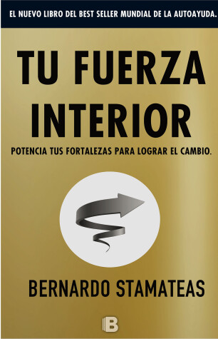 Book cover for Tu fuerza interior: potencia tus fortalezas para lograr el cambio / Your Inner Strength