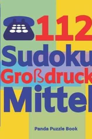 Cover of 112 Sudoku Großdruck Mittel