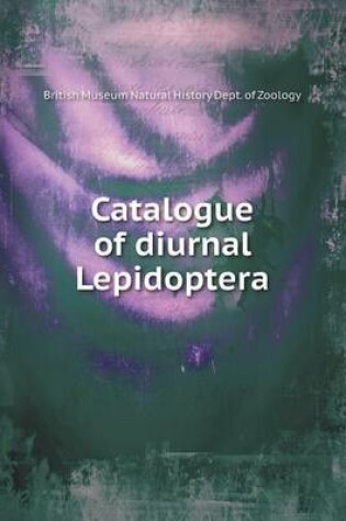 Cover of Catalogue of diurnal Lepidoptera