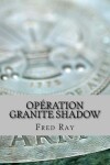 Book cover for Opération Granite Shadow